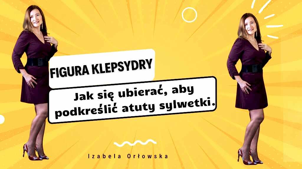 typy sylwetek damskich figura klepsydra, jak się ubierać?